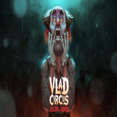 Vlad Circus - Descend Into Madness EPIC GAMES ( - irongamers.ru