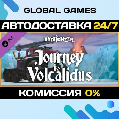 Hydroneer: Journey to Volcalidus DLC STEAM АВТО 0% - irongamers.ru