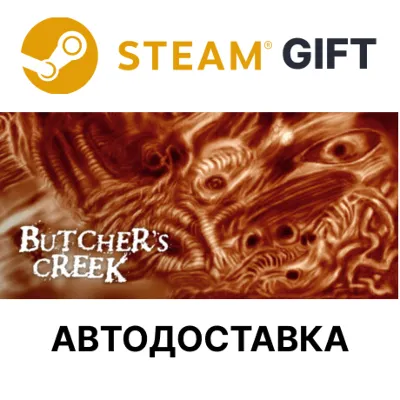 Butcher's Creek Steam GIFT Выбор Региона АВТО - irongamers.ru