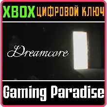 DREAMCORE XBOX X|S КЛЮЧ