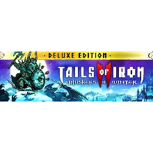 Tails of Iron 2: Whiskers of Winter Deluxe steam МИР
