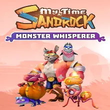 My Time at Sandrock - Monster Whisperer EGS DLC