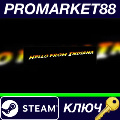 ⭐ Hello From Indiana Steam КЛЮЧ GLOBAL - irongamers.ru
