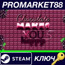 ⭐Chocolate makes you happy 5 Steam КЛЮЧ GLOBAL