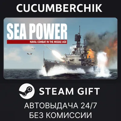 Sea Power STEAM GIFT AUTO RU+МИР - irongamers.ru