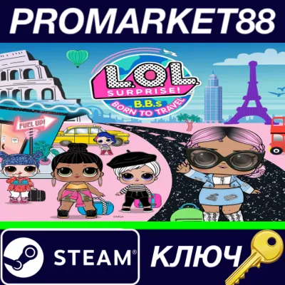 ⭐ L.O.L. Surprise! B.B.s BORN TO TRAVEL Steam КЛЮЧ - irongamers.ru
