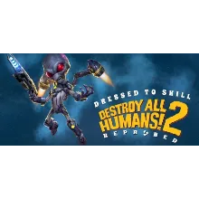 Destroy All Humans! 2 Reprobed: Dressed to Skill STEAM КЛЮЧ