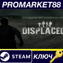 ⭐ Displaced Steam КЛЮЧ GLOBAL
