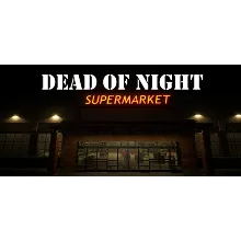 Dead of Night: Supermarket АВТОДОСТАВКА STEAM РОССИЯ