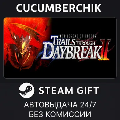 The Legend of Heroes: Trails through Daybreak II STEAM GIFT AUTO RU+МИР - irongamers.ru