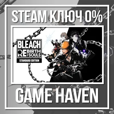 BLEACH Rebirth of Souls Steam 0% РФ+СНГ - irongamers.ru