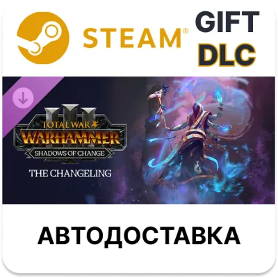 Total War: WARHAMMER III - The Changeling – Shadows of Change STEAM DLC RU KZ UA BY - irongamers.ru