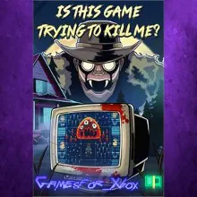 Is this Game Trying to Kill Me? Xbox Series X|S XBOX