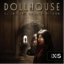 КЛЮЧ Dollhouse: Behind the Broken Mirror XBOX Код