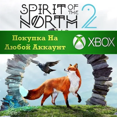 Spirit of the North 2 XBOX На Любой аккаунт - irongamers.ru
