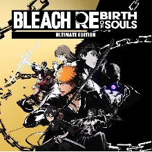 BLEACH REBIRTH OF SOULS (2025)・ULTIMATE EDITION・STEAM・