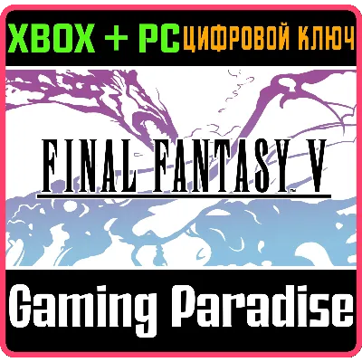 FINAL FANTASY V XBOX SERIES S|X + PC (WIN) КЛЮЧ/КОД - irongamers.ru