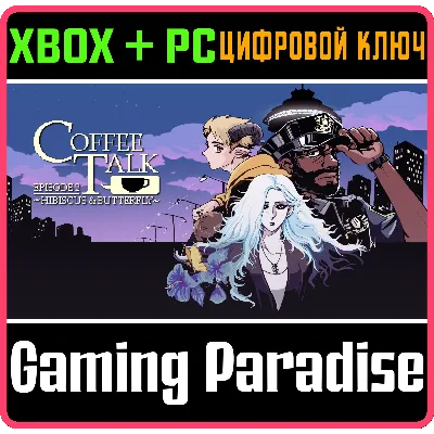 COFFEE TALK EPISODE 2: HIBISCUS AND BUTTERFLY XBOX + PC - irongamers.ru