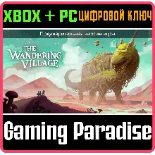 THE WANDERING VILLAGE (GAME PREVIEW) XBOX + PC (WIN) КЛ