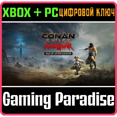 CONAN EXILES - ISLE OF SIPTAH EDITION XBOX + PC (WIN) К - irongamers.ru