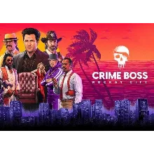 Crime Boss: Rockay City  Steam Key GLOBAL