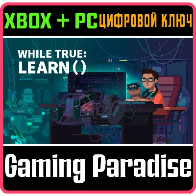 WHILE TRUE: LEARN() XBOX + PC (WIN) КЛЮЧ/КОД - irongamers.ru