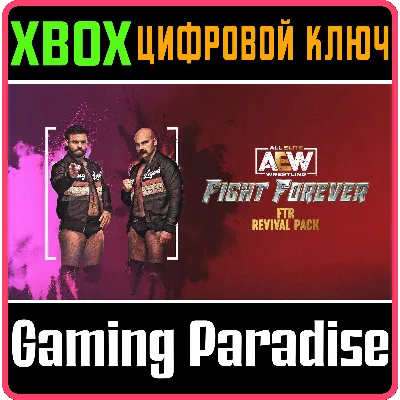 AEW: FIGHT FOREVER FTR: REVIVAL PACK XBOX КЛЮЧ/КОД - irongamers.ru