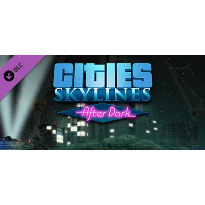 Cities: Skylines - After Dark СТИМ ПК ГИФТ АВТОДОСТАВКА - irongamers.ru