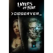 Layers of Fear + >observer_ Bundle Xbox активация