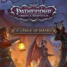 Pathfinder: Wrath of the Righteous - A Dance of Masks