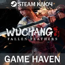 WUCHANG: Fallen Feathers Steam 0% РФ+СНГ