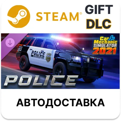Car Mechanic Simulator 2021 - Police DLC Steam - irongamers.ru
