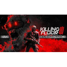 Killing Floor 3 Elite Nightfall Steam Offline Not Guard