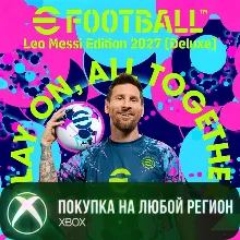 eFootball™: Leo Messi Edition 2027 [Deluxe] XBOX На Любой Регион