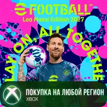 eFootball™: Leo Messi Edition 2027 XBOX На Любой Регион
