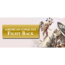 American Conquest: Fight Back / Steam Key