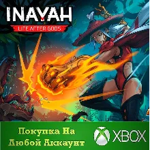 INAYAH - Life after Gods XBOX На Любой аккаунт