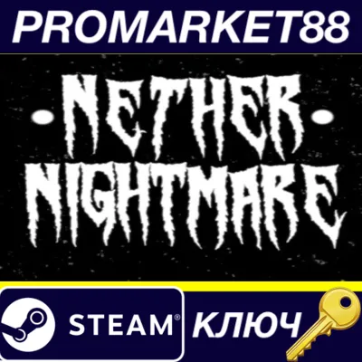 Nether Nightmare Steam КЛЮЧ GLOBAL - irongamers.ru