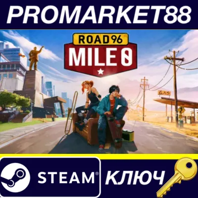 Road 96: Mile 0 EU Steam КЛЮЧ ЕВРОПА - irongamers.ru