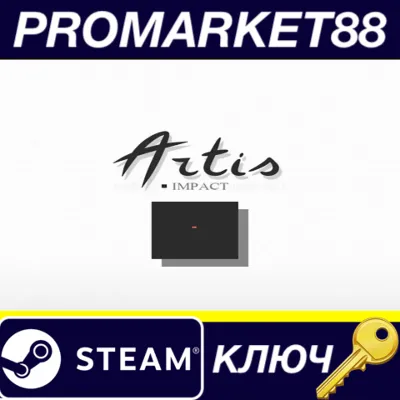 Artis Impact Steam КЛЮЧ GLOBAL - irongamers.ru