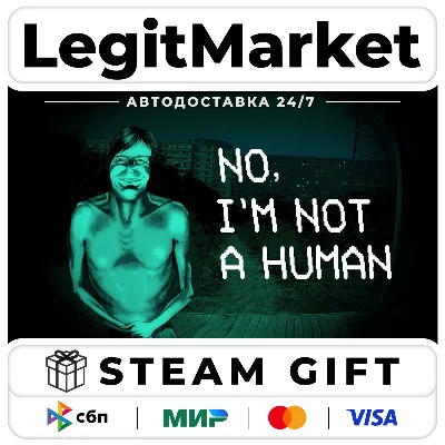 No, I'm not a Human / Steam АВТО / РУ + МИР - irongamers.ru