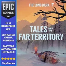 The Long Dark: Tales from the Far Territory | EPIC GAMES