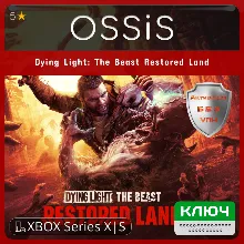КЛЮЧ Dying Light: The Beast Restored Land XBOX Код