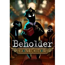 Beholder: Conductor КЛЮЧ STEAM ВСЕ СТРАНЫ