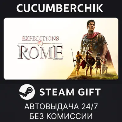 Expeditions: Rome STEAM GIFT AUTO RU+МИР - irongamers.ru