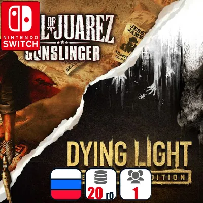 Dying Light + Call Of Juarez: Gunslinger | Switch 1/2 - irongamers.ru