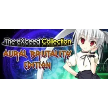 The eXceed Collection Aural Brutality Edition Steam Key