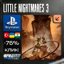 Little Nightmares 3 / Little Nightmares III PS4/PS5 Турция / Индия / Украина