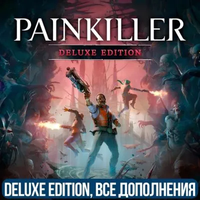 PAINKILLER: DELUXE EDITION | ВСЕ DLC | REGION FREE - irongamers.ru