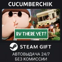RV There Yet? STEAM GIFT AUTO RU+МИР